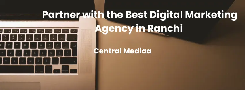 best digital marketing agency in Ranchi