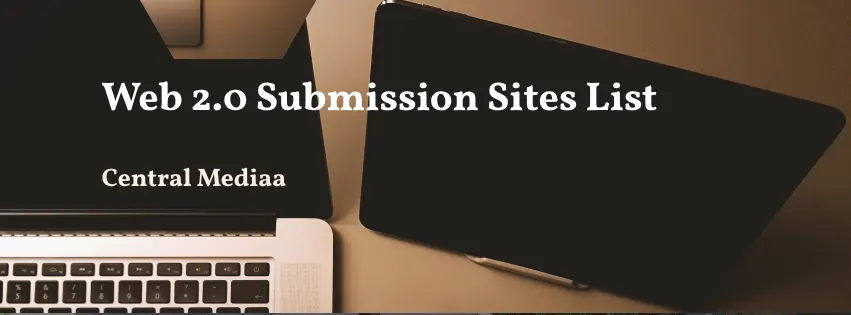 Web 2.0 Submission Sites List